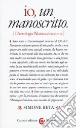 Io, un manoscritto (L'Antologia palatina si racconta) libro