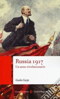Russia 1917. Un anno rivoluzionario