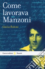 Come lavorava Manzoni