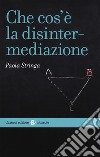 Che cos'è la disintermediazione libro di Stringa Paola