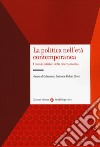 La politica nell'età contemporanea. I nuovi indirizzi della ricerca storica libro