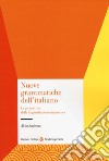 Nuove grammatiche dell'italiano. Le prospettive della linguistica contemporanea libro