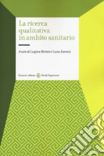 La ricerca qualitativa in ambito sanitario libro