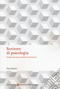 Scrivere di psicologia. Guida alla stesura della tesi di laurea