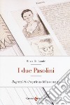 I due Pasolini. «Ragazzi di vita» prima della censura libro di De Laude Silvia