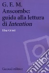 G.E.M. Anscombe: guida alla lettura di «Intention» libro