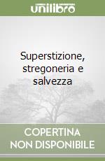 Superstizione, stregoneria e salvezza libro