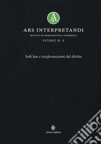 Ars interpretandi (2017). Vol. 2: Soft law e trasformazioni del diritto libro