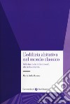 L'edilizia abitativa nel mondo classico. Dalla fine del II millennio a. C. alla tarda antichità libro