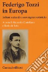 Federigo Tozzi in Europa. Influssi culturali e convergenze artistiche libro