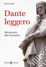 Dante leggero. Dal priorato alla «Commedia» libro