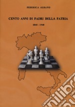 Cento anni di padri della patria 1848-1948 libro