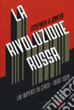 La Rivoluzione russa: un impero in crisi 1890-1928 libro