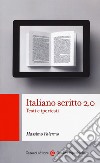 Italiano scritto 2.0. Testi e ipertesti libro