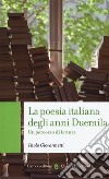 La poesia italiana degli anni Duemila. Un percorso di lettura libro