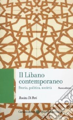 Il Libano contemporaneo. Storia, politica, società. Nuova ediz. libro