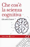 Che cos'è la scienza cognitiva libro di Datteri Edoardo