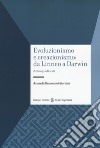 Evoluzionismo e creazionismo: da Linneo a Darwin. Antologia di testi libro