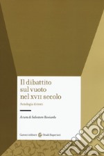 Il dibattito sul vuoto nel XVII secolo. Antologia di testi libro