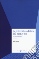 La letteratura latina del medioevo. Un profilo storico libro