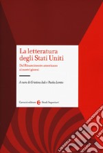 La letteratura degli Stati Uniti. Dal rinascimento americano ai nostri giorni