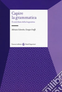Capire la grammatica. Il contributo della linguistica