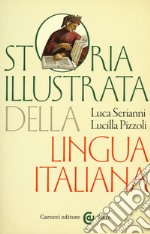 Storia illustrata della lingua italiana. Ediz. a colori libro