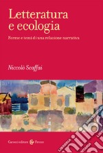 Letteratura e ecologia. Forme e temi di una relazione narrativa libro