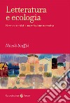 Letteratura e ecologia. Forme e temi di una relazione narrativa libro di Scaffai Niccolò