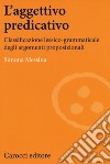 L'aggettivo predicativo. Classificazione lessico-grammaticale degli argomenti proposizionali libro