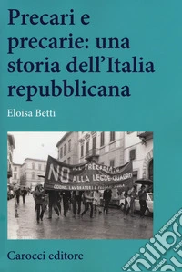 Precari e precarie: una storia dell'Italia repubblicana