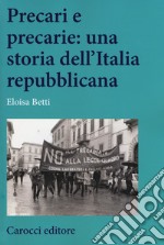 Precari e precarie: una storia dell'Italia repubblicana