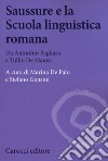 Saussure e la scuola linguistica romana. Da Antonino Pagliaro a Tullio De Mauro libro