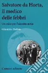 Salvatore da Horta, il medico delle febbri. Un culto per l'identità sarda libro di Buffon Giuseppe