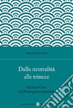 Dalla neutralità alle trincee. Gli Stati Uniti e la Prima guerra mondiale