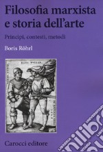 Filosofia marxista e storia dell'arte libro