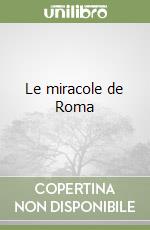 Le miracole de Roma libro