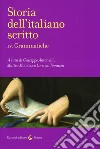 Storia dell'italiano scritto. Vol. 4: Grammatiche libro