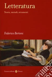 Letteratura. Teorie, metodi, strumenti