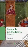 La scuola nel medioevo. Secoli VI-XV libro di Rosso Paolo