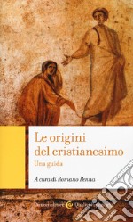 Le origini del cristianesimo. Una guida libro