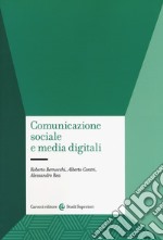 Comunicazione sociale e media digitali libro