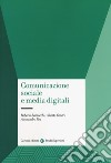 Comunicazione sociale e media digitali libro