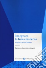 Insegnare la fisica moderna. Proposte e percorsi didattici