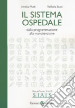 Il sistema ospedale. Dalla programmazione alla manutenzione