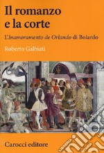 Il romanzo e la corte. L'«Inamoramento de Orlando» di Boiardo libro