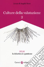 Culture della valutazione. Vol. 2: IULM la didattica in questione