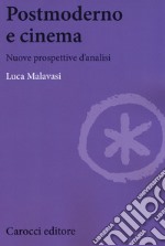 Postmoderno e cinema. Nuove prospettive di analisi libro