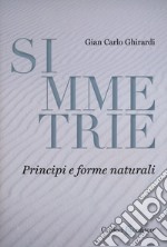 Simmetrie. Principi e forme naturali