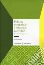 Politica economica e strategie aziendali libro